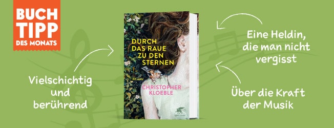 Buchtipp des Monats ist Christopher Kloeble "Durch das Raue zu den Sternen"
